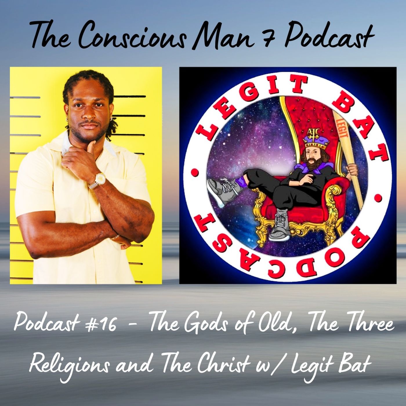 Podcast #16 - The Gods of Old, The Three Religions and The Christ w/ Legit Bat