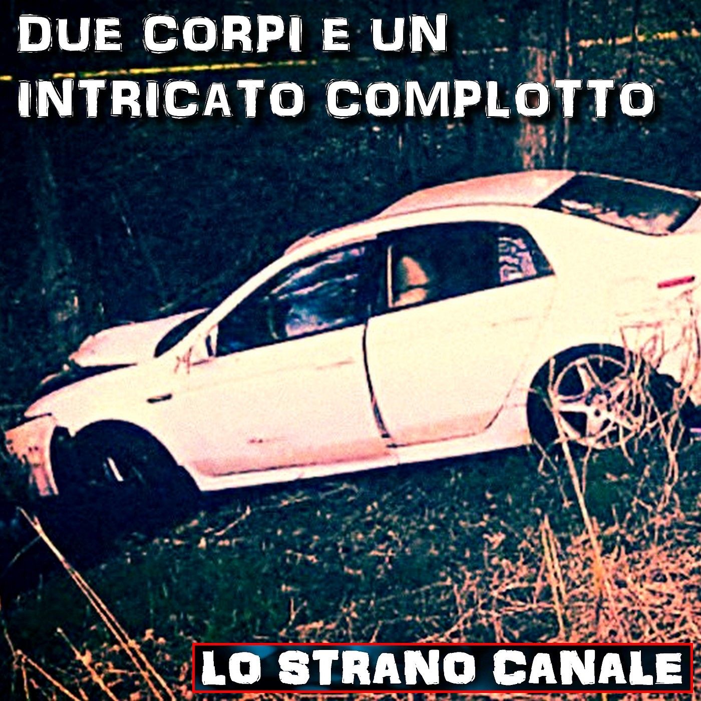 cover of episode DUE CORPI E UN INTRICATO COMPLOTTO - Erik Mound (Lo Strano canale Podcast)