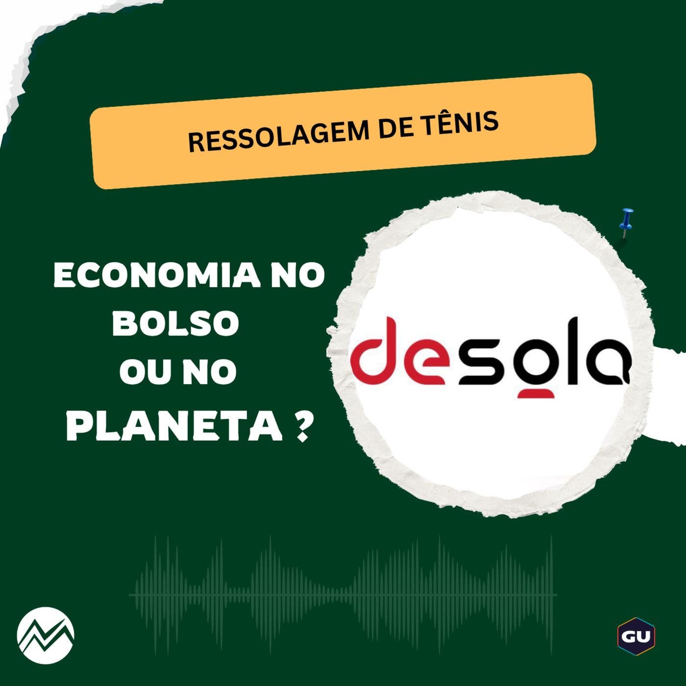 RESSOLAGEM DE TÊNIS ECONOMIA NO BOLSO OU NO PLANETA? EP 215 DESOLA - Carlos Rondon e Gerson Napoli episode artwork
