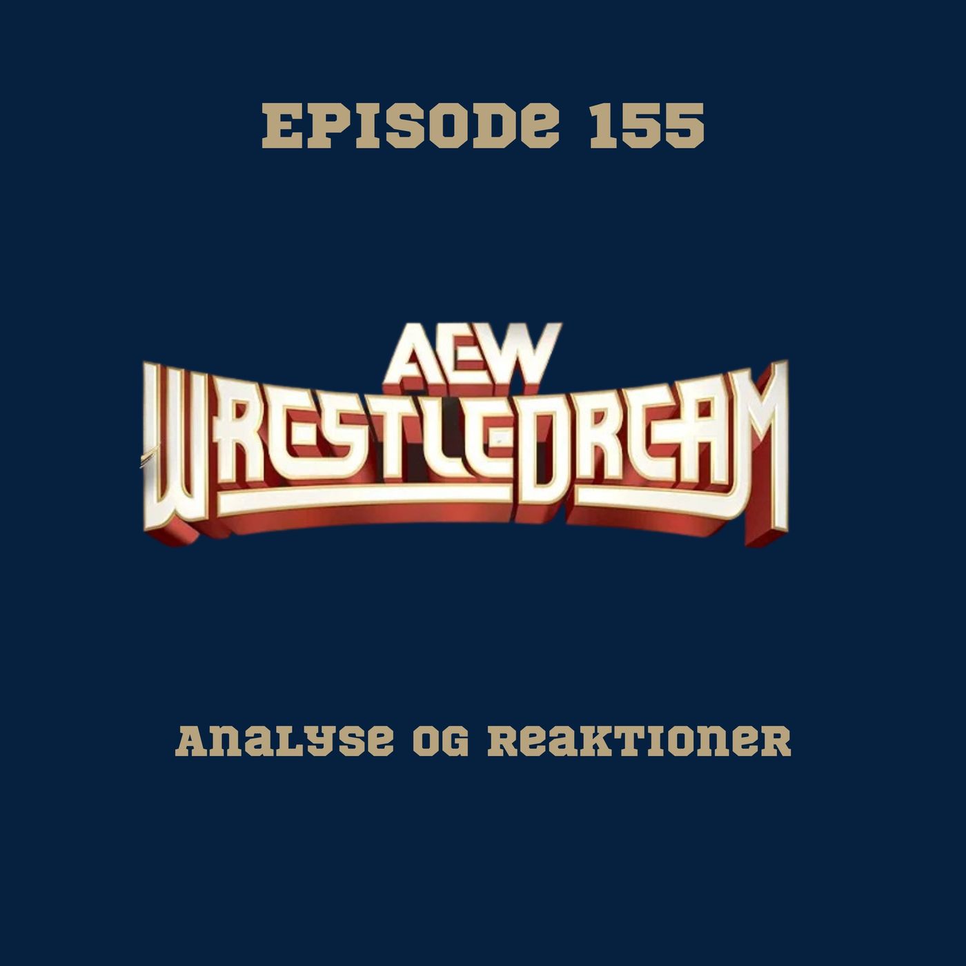 155. AEW Wrestledream 2025: Analyse og reaktioner episode artwork