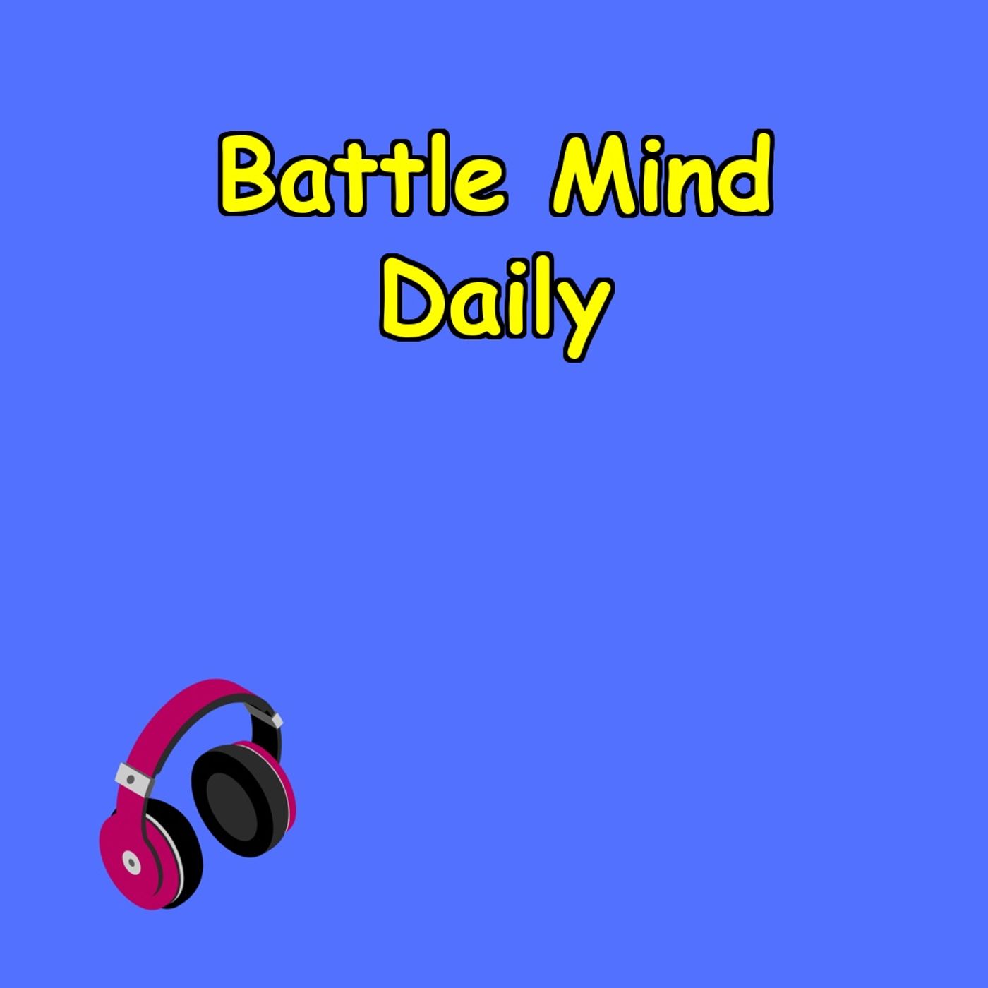 Battle Mind Daily | Mental Toughness Hacks
