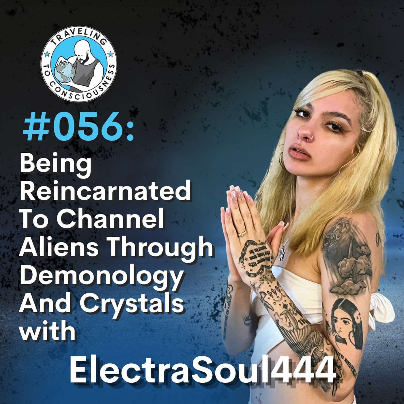 Odyssey #056: Electra Soul 444 - Reincarnated To Channel Aliens Through Crystals And Demonology (electrasoul444) | Ep 124