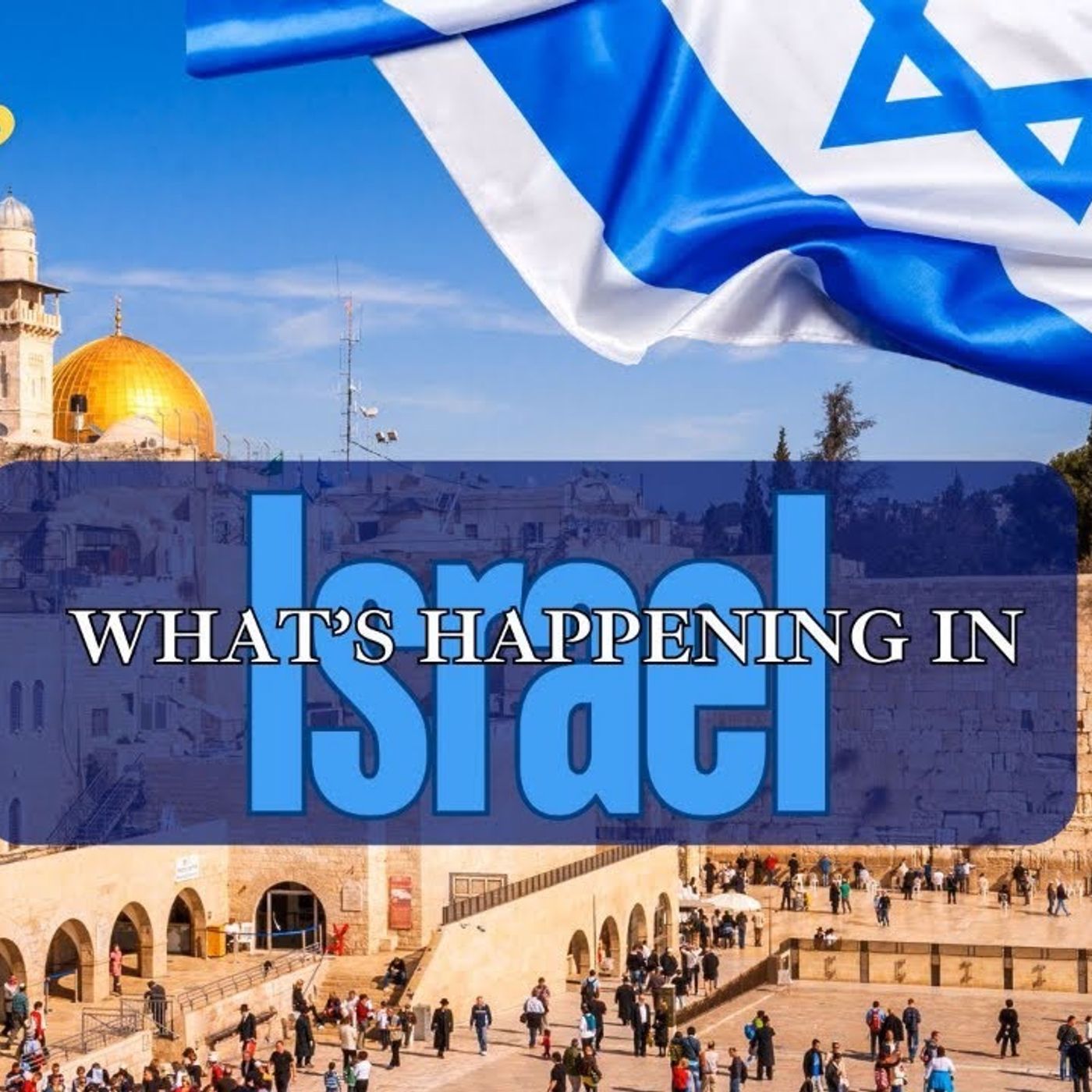 What\'s Happening in Israel