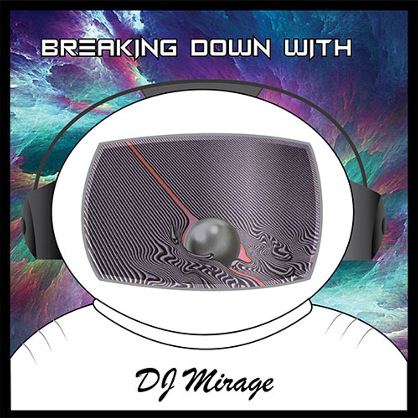 Breaking Down with DJ Mirage
