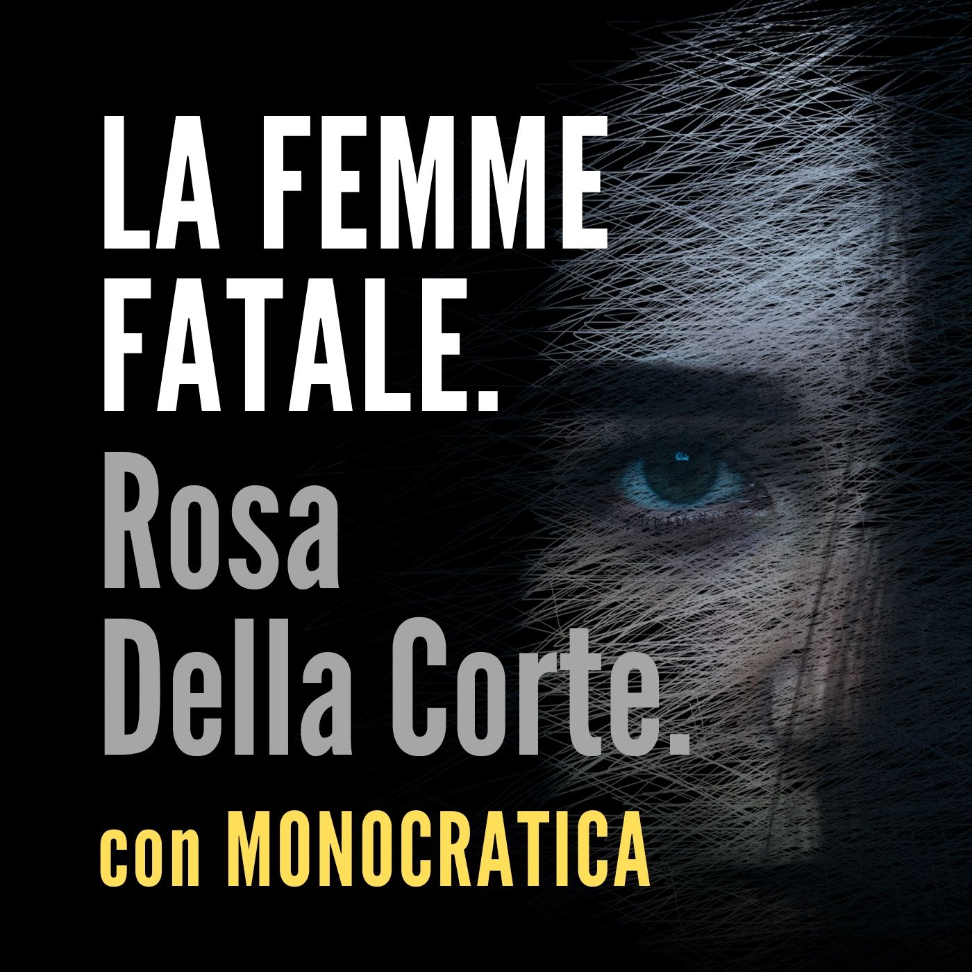 LA FEMME FATALE. Rosa Della Corte.