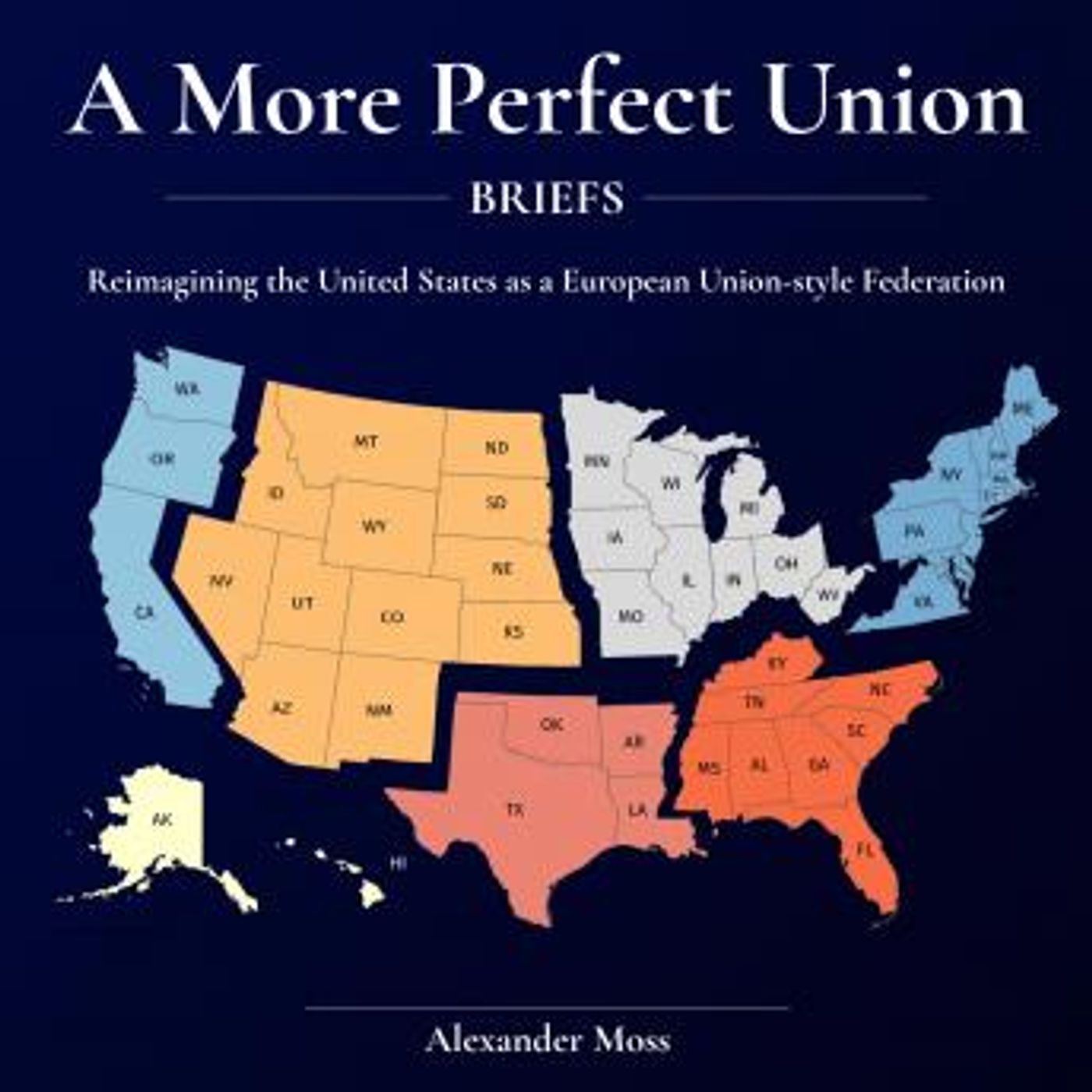 A More Perfect Union (Briefs): Reimagining the United States as a European Union-style Federation. by Alexander Moss episode artwork