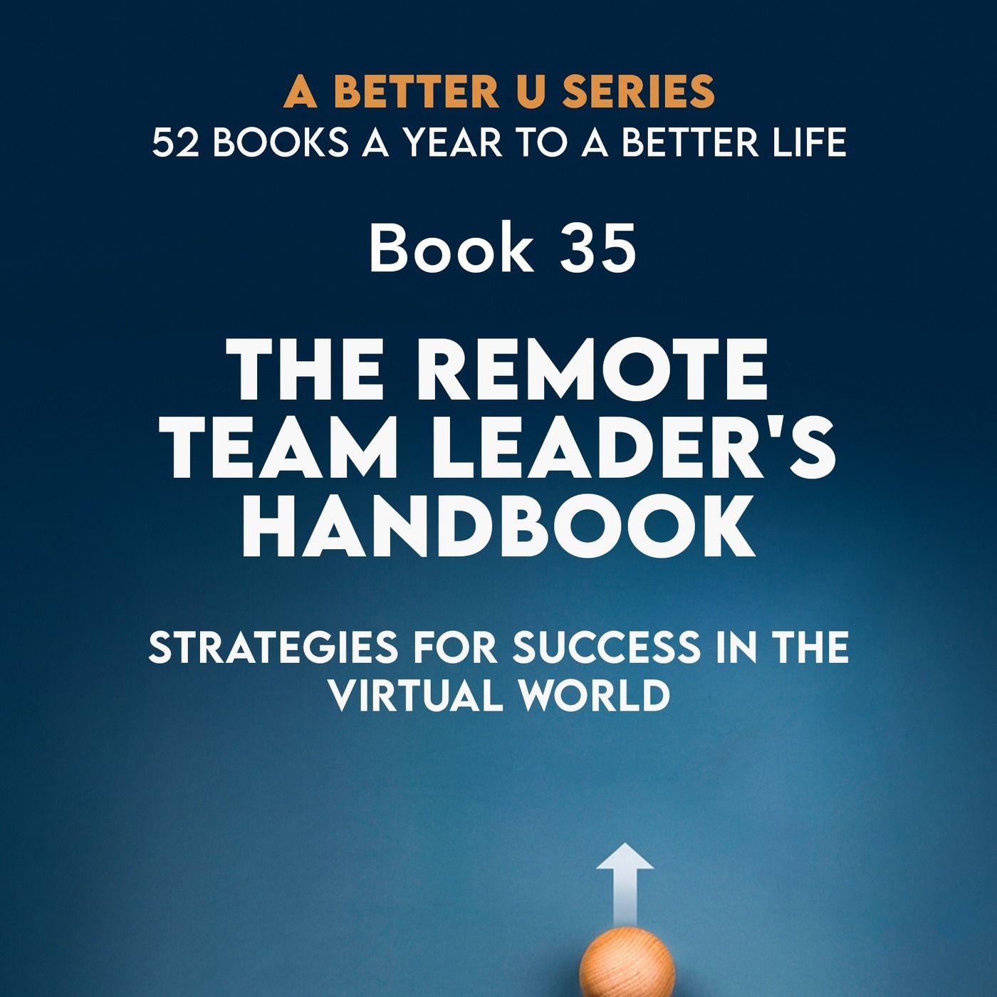 Revisited Book 35: The Remote Team Leader's Handbook: Strategies for Success in the Virtual World episode artwork