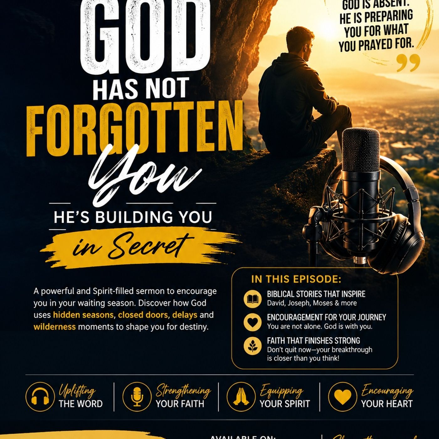GOD HAS NOT FORGOTTEN YOU — He’s Building You in Secret episode artwork
