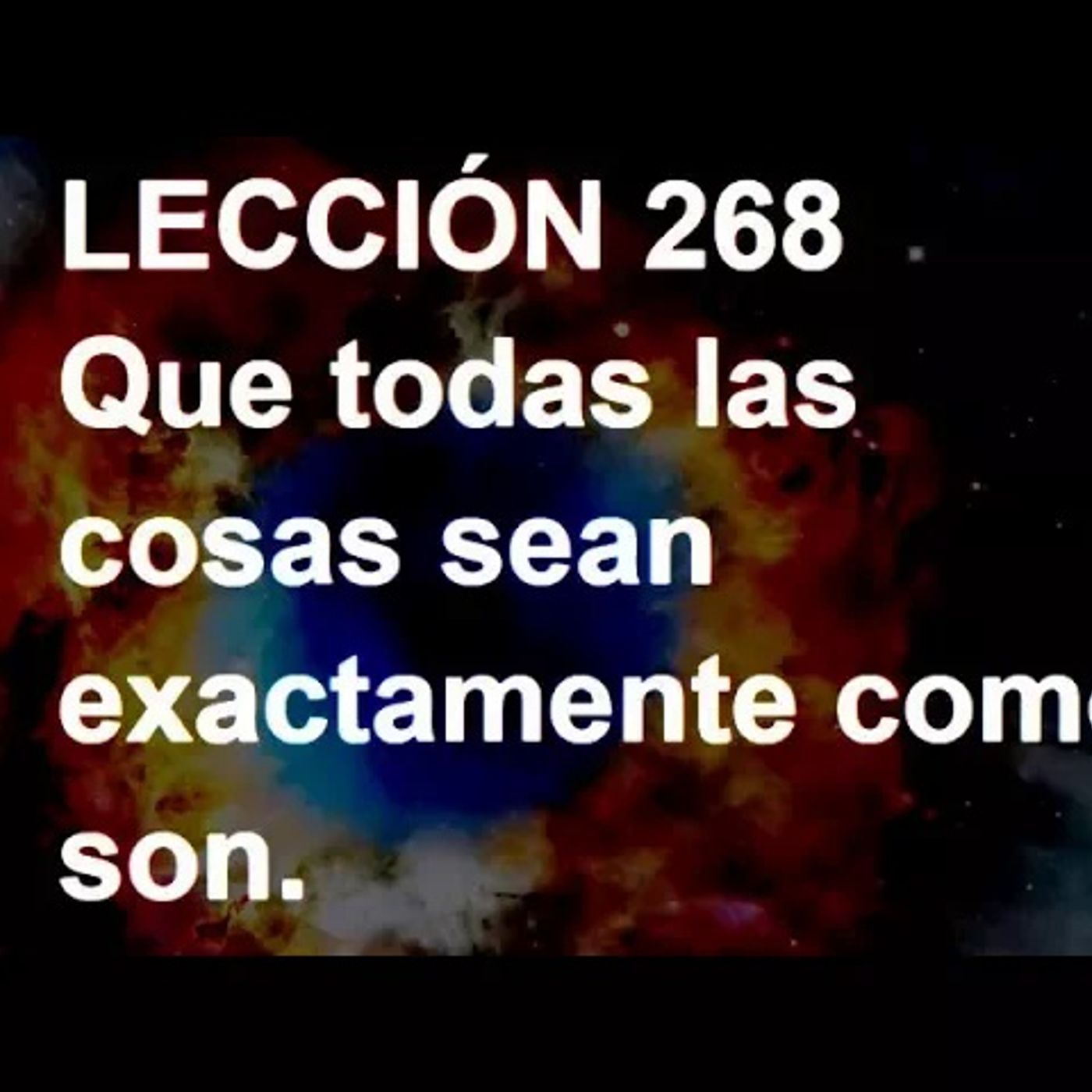 LECCIÓN 268 - Libro de Ejercicios. Un Curso de Milagros (Audiolibro) episode artwork