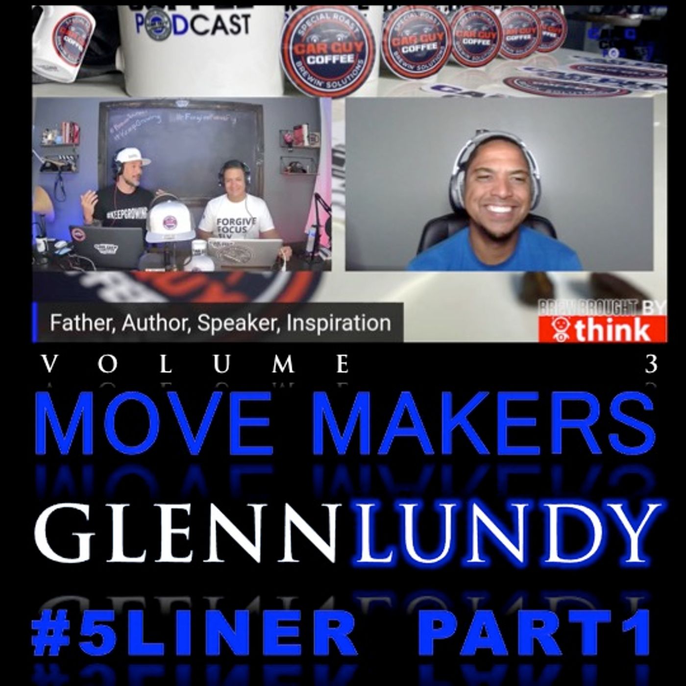 Move Makers - Vol. 3 - #5LIner pt 1 - Glenn Lundy - #RiseAndGrind/800% Club Creator