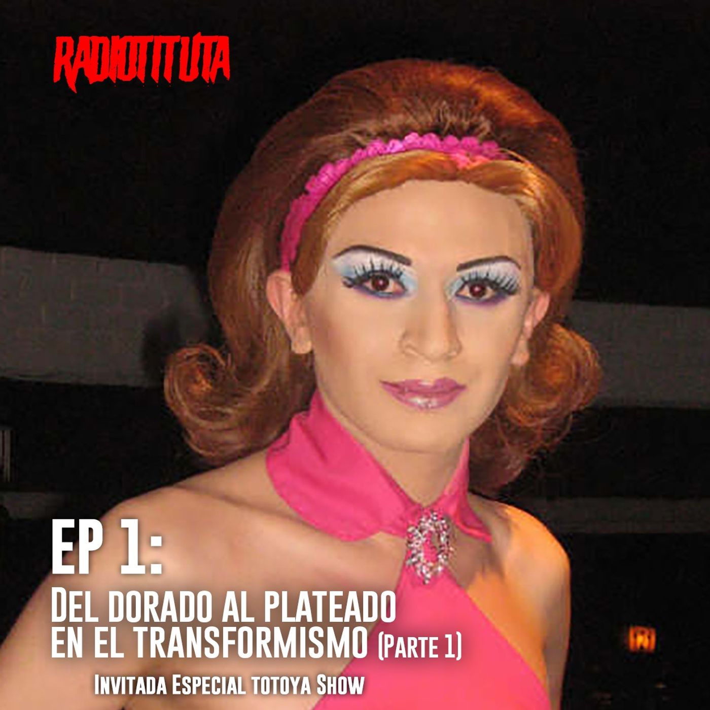 EP 1 -T3: "Del dorado al plateado en el transformismo" | Invitada especial Totoya Show (Parte 1)