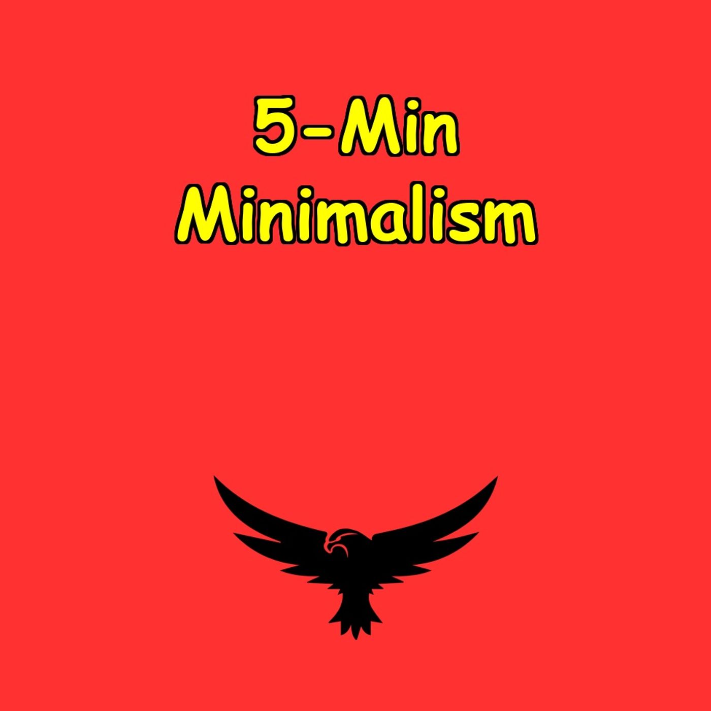 5-Min Minimalism | Simplify Life, Maximize Joy,