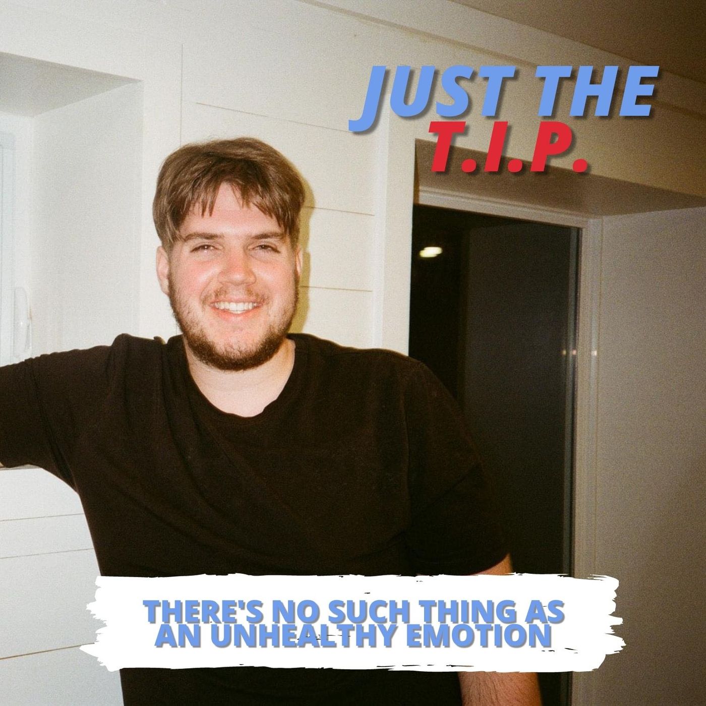 Just the TIP | There's No Such Thing As Unhealthy Emotion thumbnail