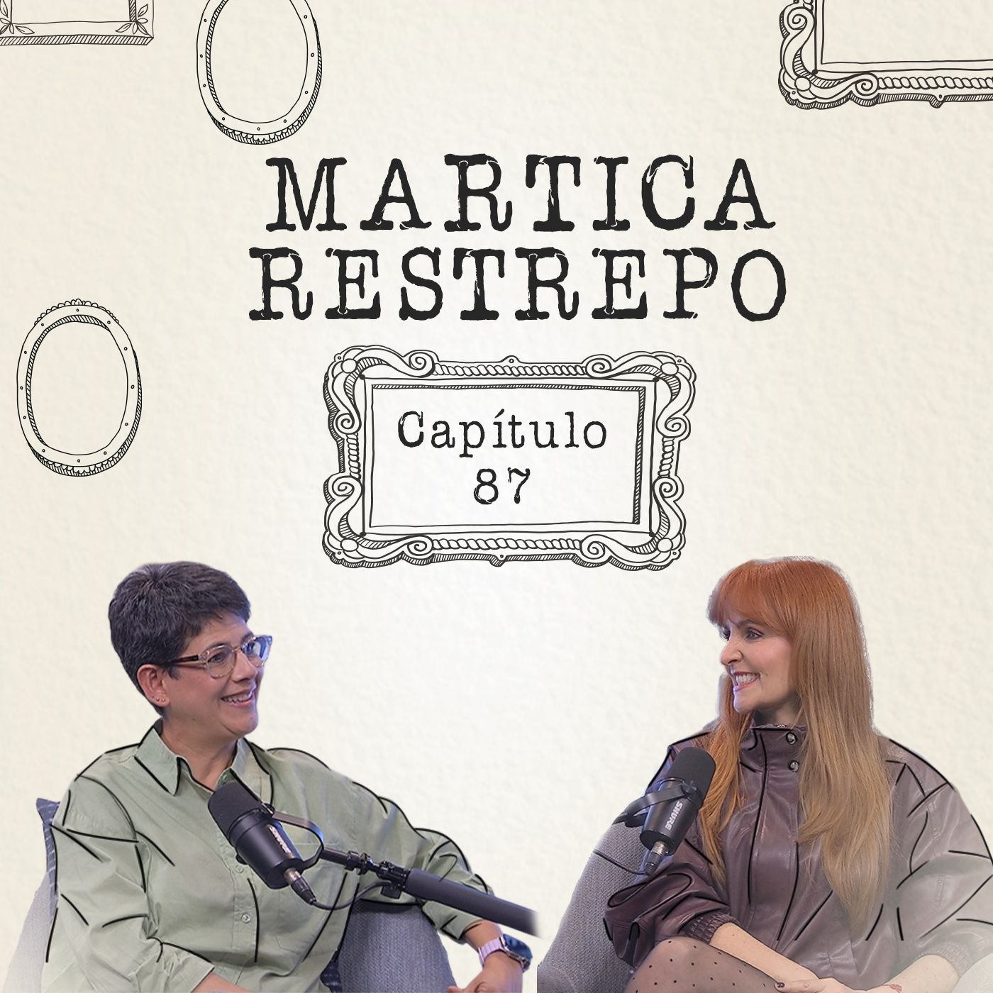 "La vida es una fiesta, un disfrute que no quiero que se acabe": Martha Restrepo episode artwork
