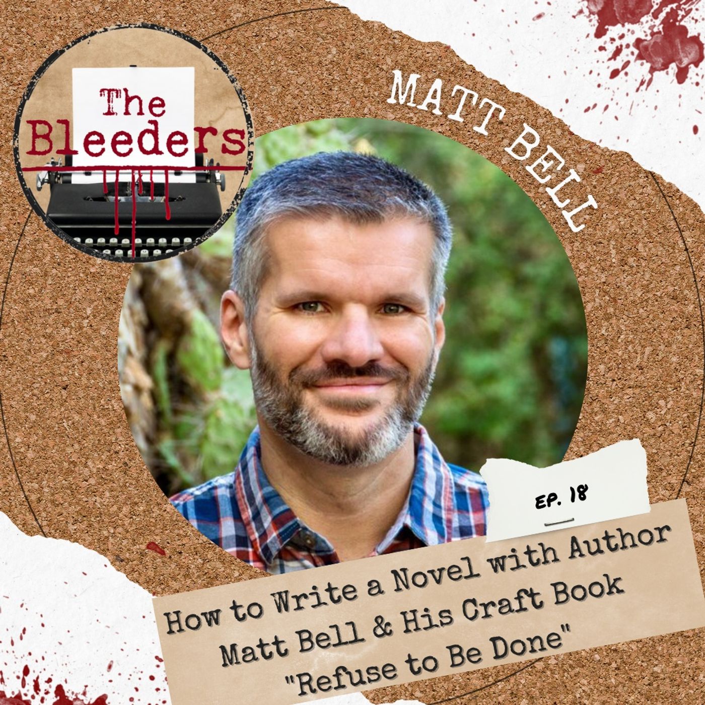 How to Write a Novel with Author Matt Bell & His Craft Book ”Refuse to Be Done”