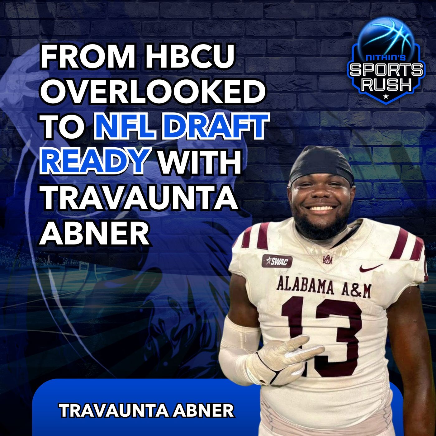 From HBCU Overlooked to NFL Draft Ready with Travaunta Abner episode artwork