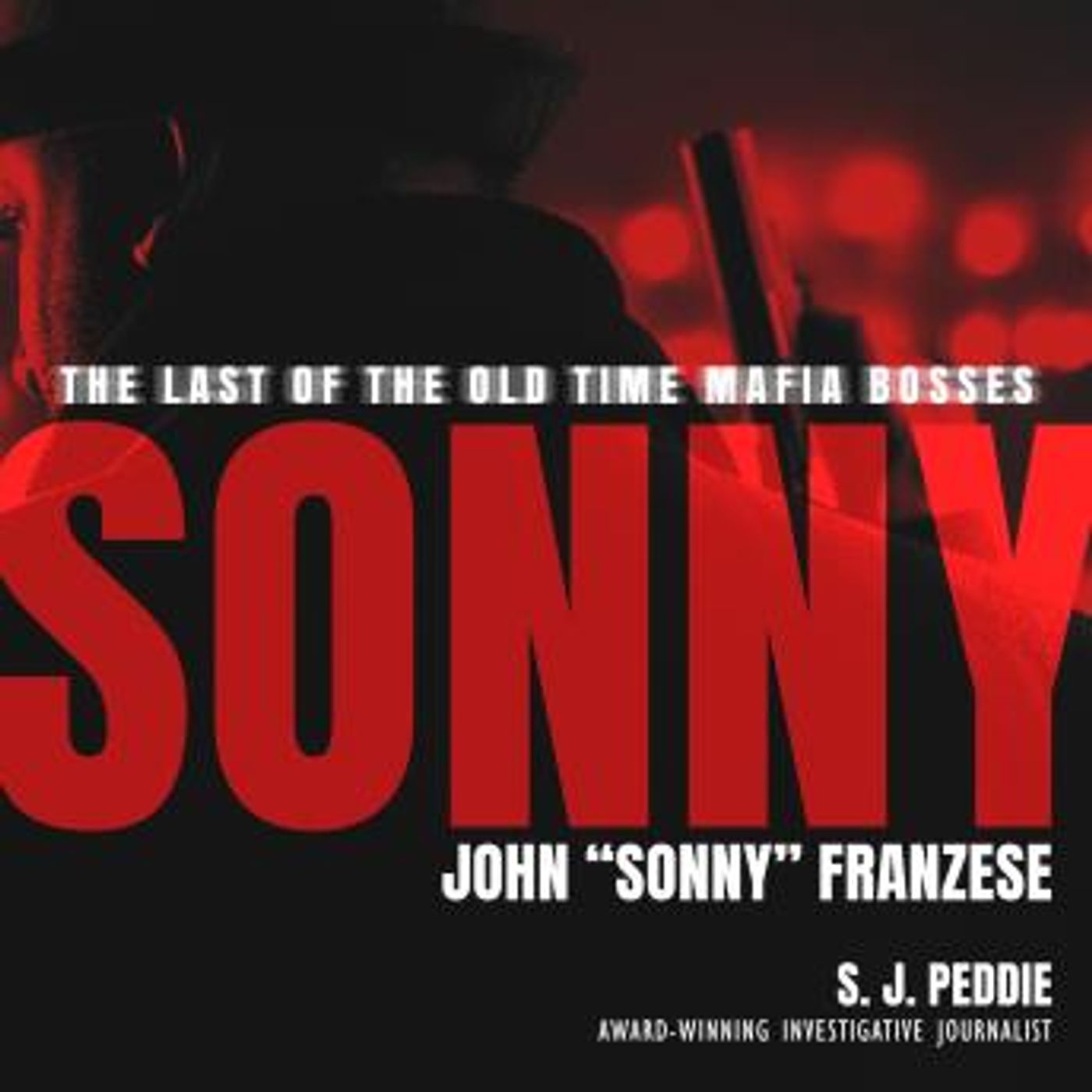 Sonny: The Last of the Old Time Mafia Bosses, John 'Sonny' Franzese by S.J. Peddie episode artwork