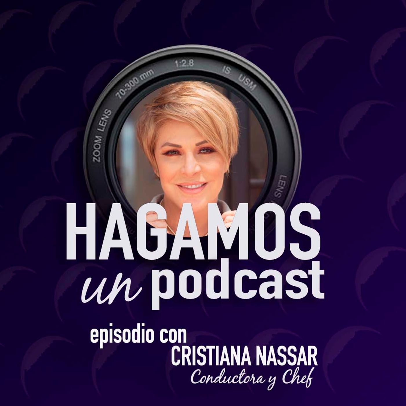 Episodio || 29 || Cristiana Nassar || Conductora, Chef, Influencer