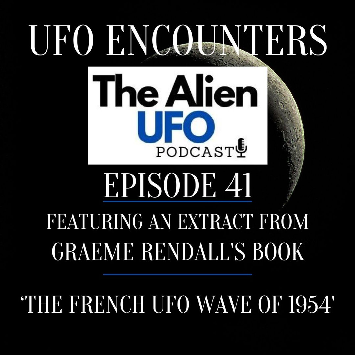 UFO Encounters Ep41 | The French UFO Wave of 1954