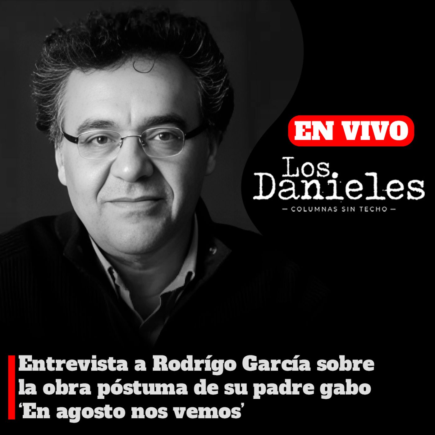 Entrevista a Rodrigo García sobre la obra póstuma de su padre Gabo 'En agosto nos vemos'