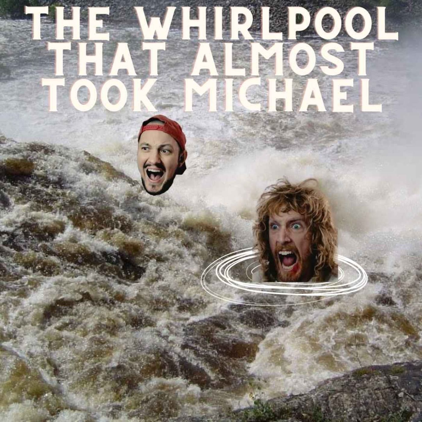 The Whirlpool That Almost Took Michael
