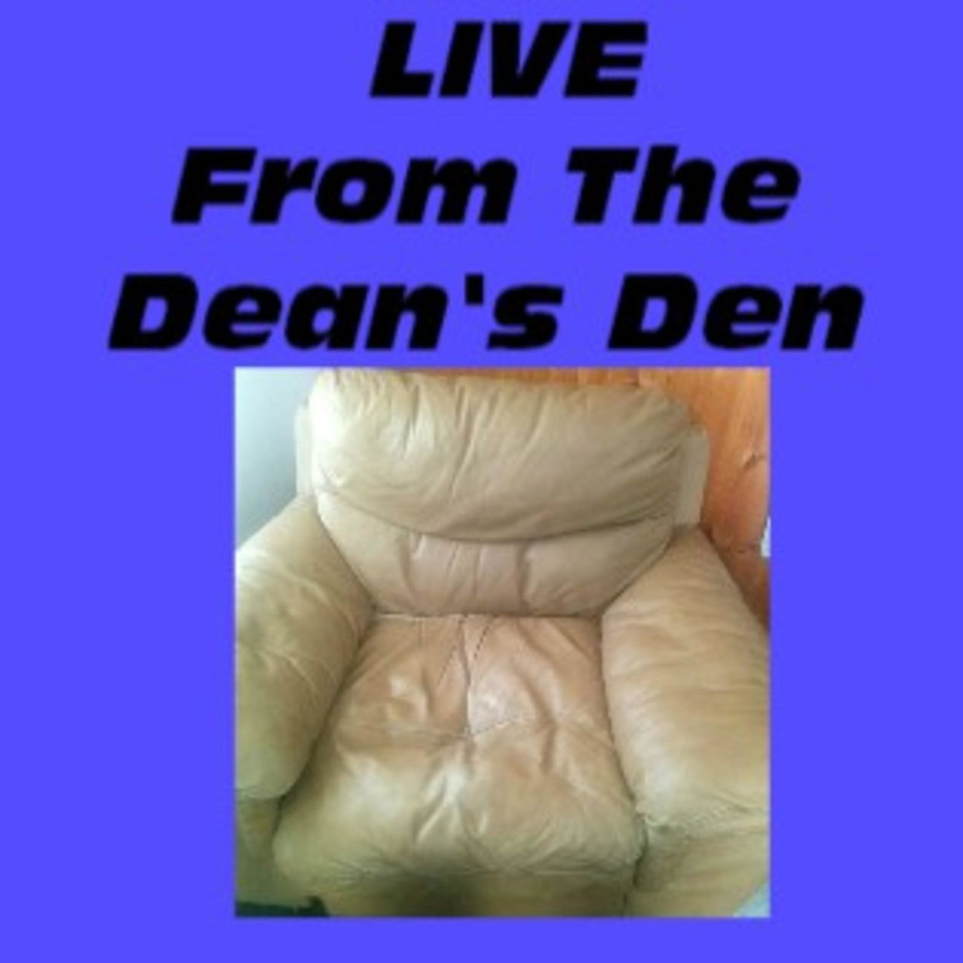 LIVE From The Dean's Den - Adolph Vince Is Coming LIVE From The Dean's Den - Adolph Vince Is Coming