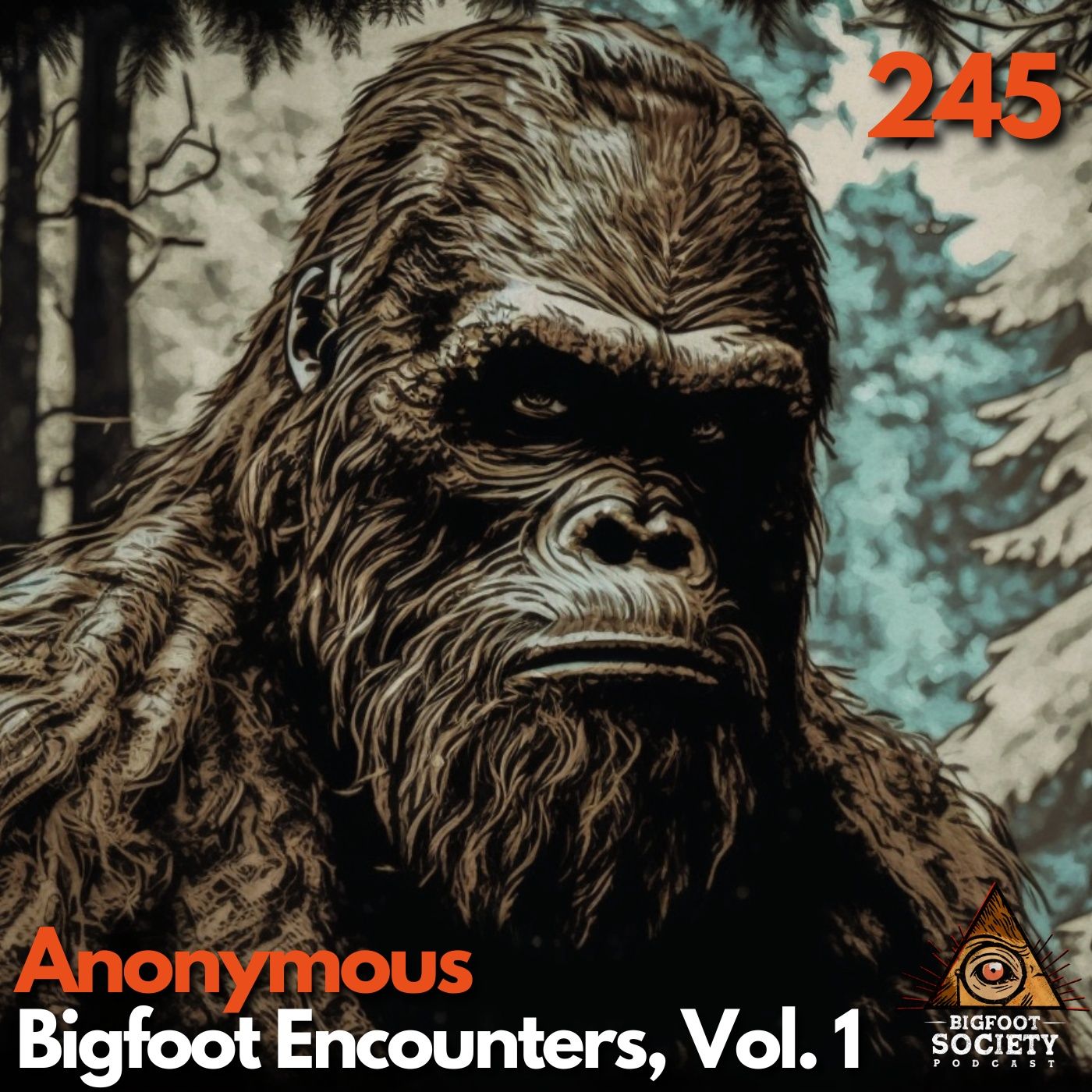 Anonymous Bigfoot Encounters, Volume 1