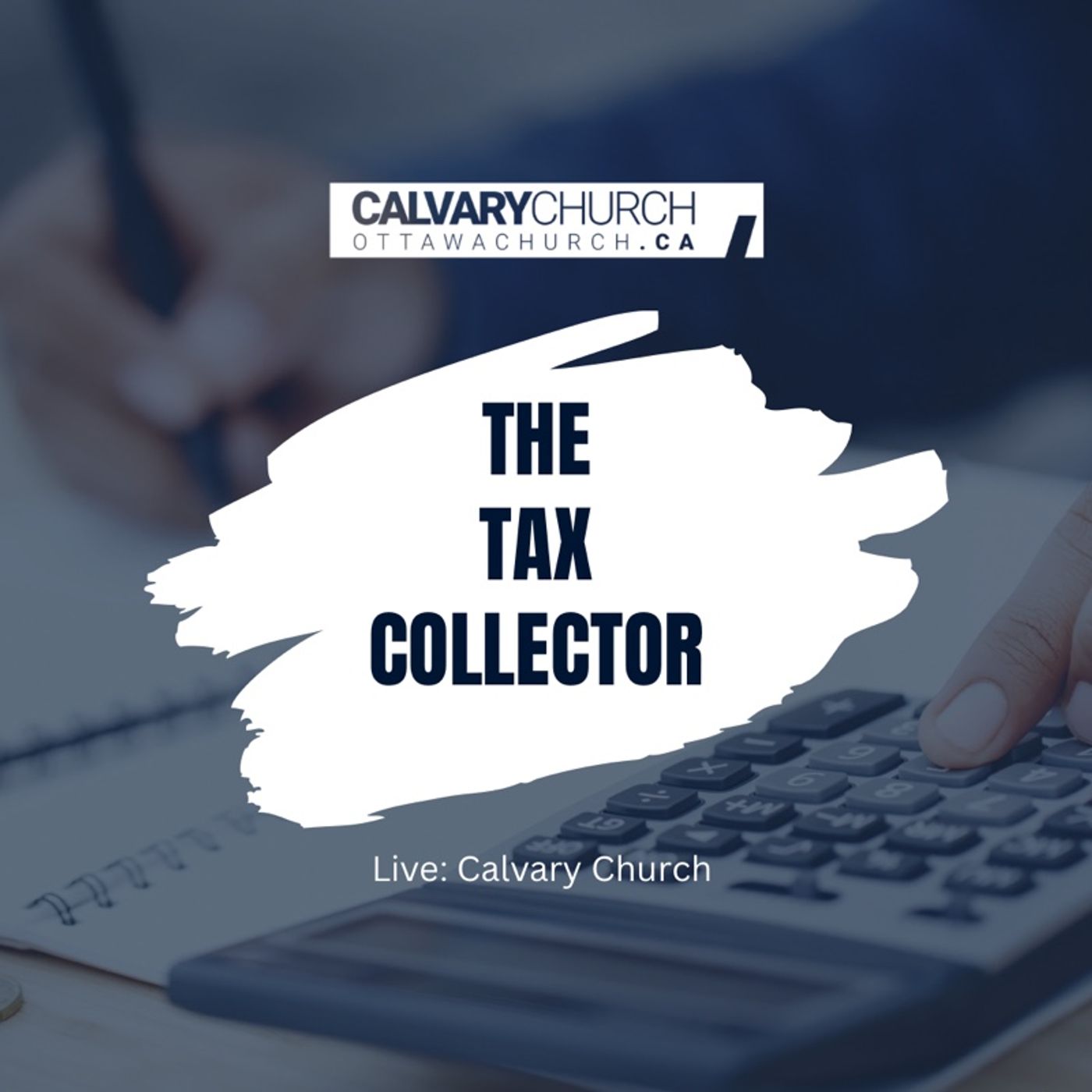 Pastor Hanscom: Tax Collector. Thursday, Oct 12, 2023.