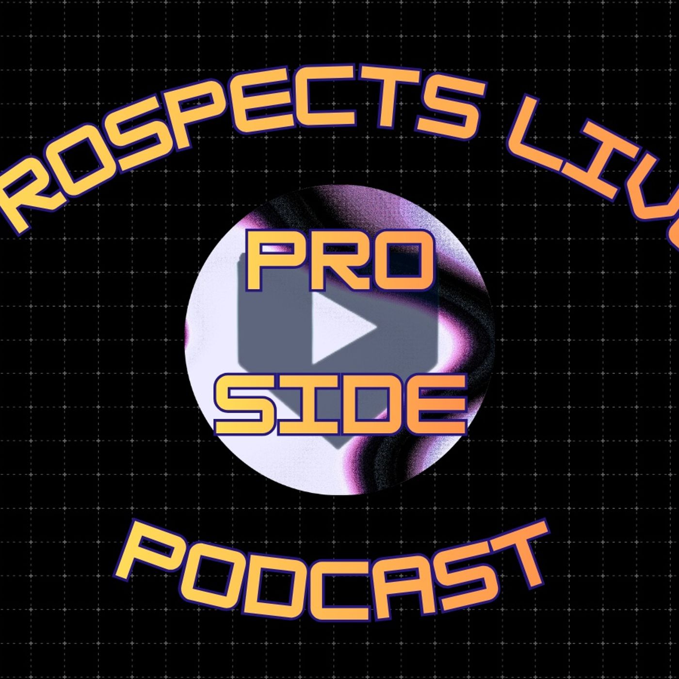 Prospects Live Pro Side Podcast