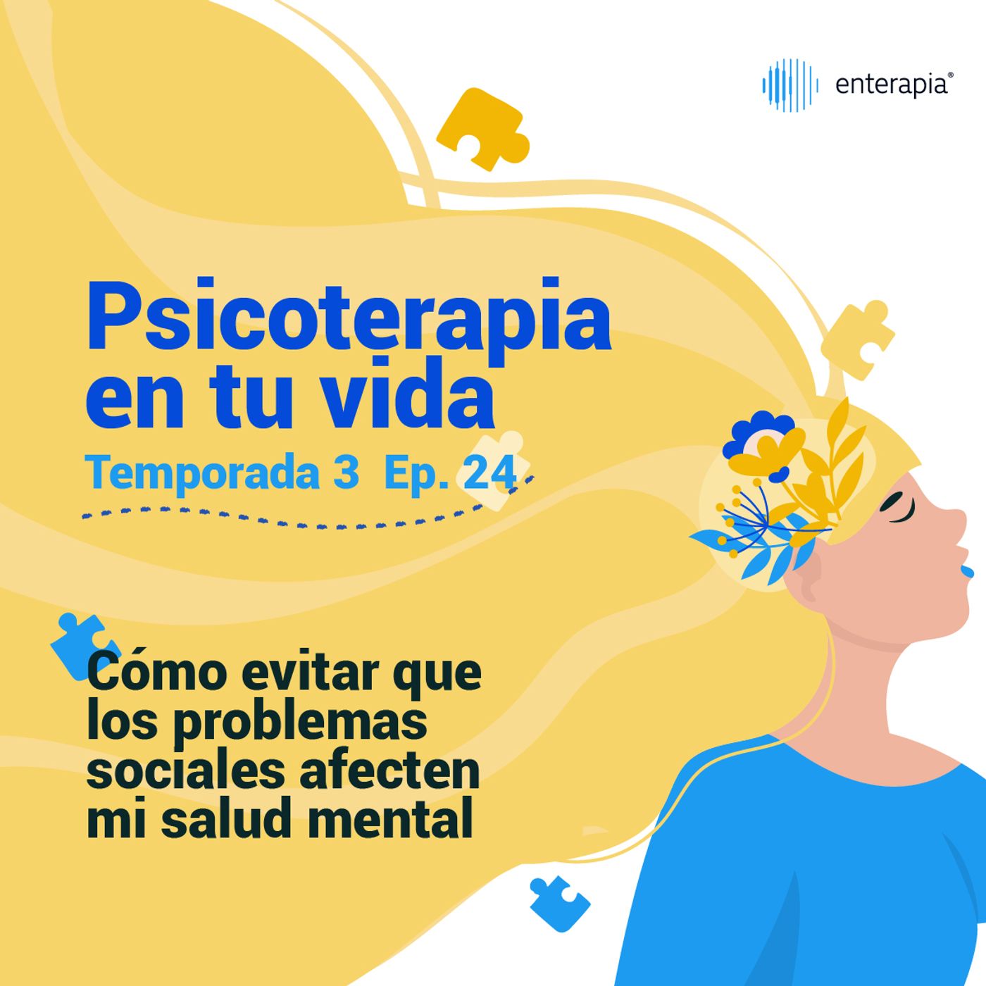 Ep. 24 Resiliencia en tiempos complejos: Cómo evitar que los problemas sociales afecten mi Salud Mental