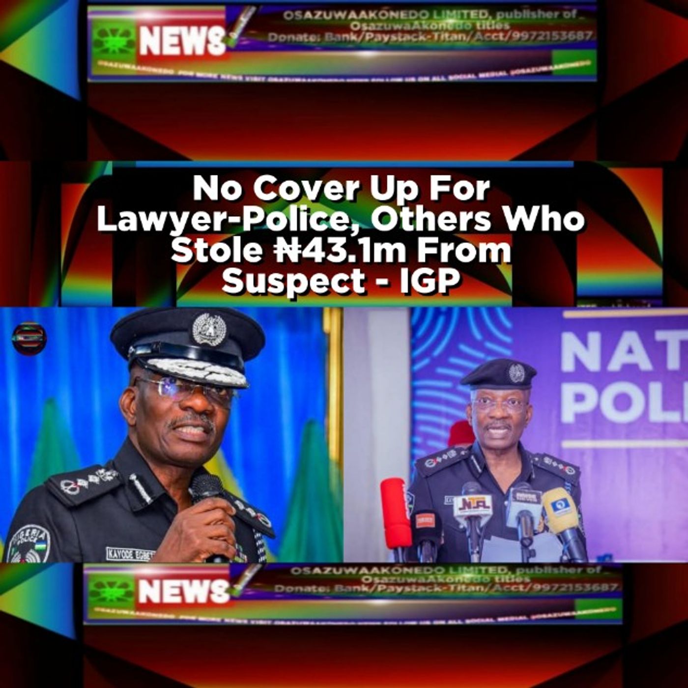 No Cover Up For Lawyer-Police, Others Who Stole ₦43.1m From Suspect - IGP episode artwork
