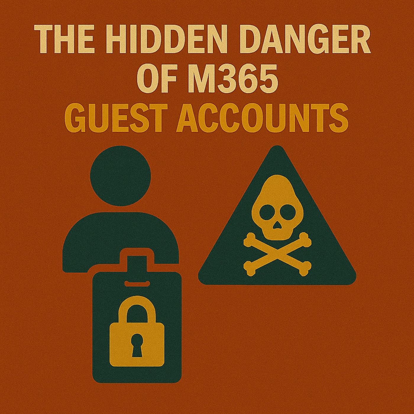 The Hidden Danger of M365 Guest Accounts