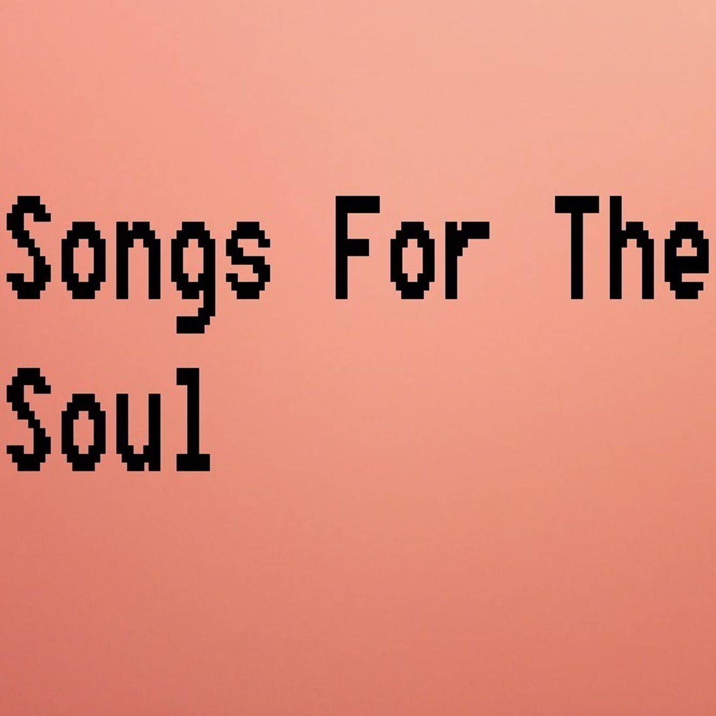 Songs For The Soul
