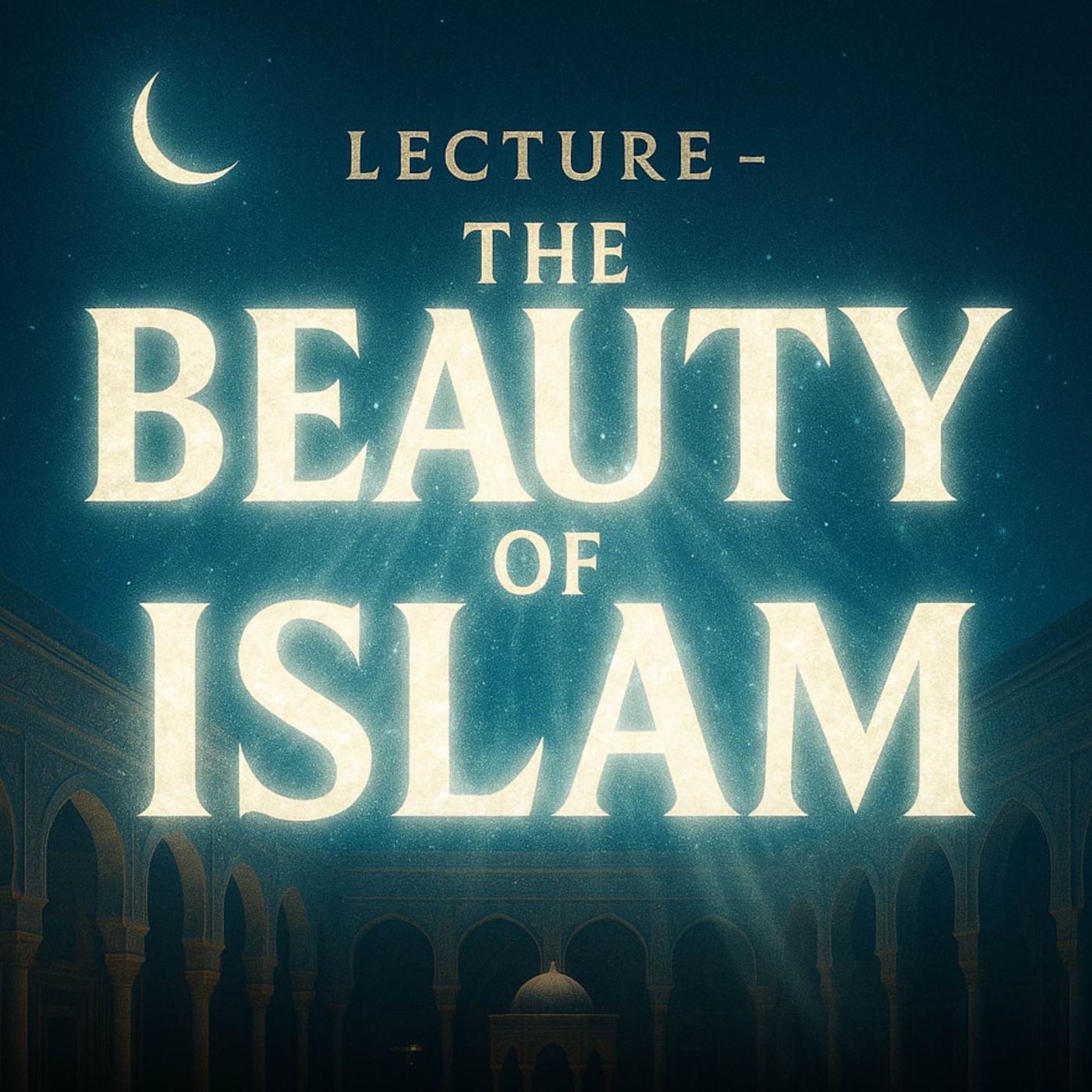Lecture – The Beauty of Islam | Mufti Menk