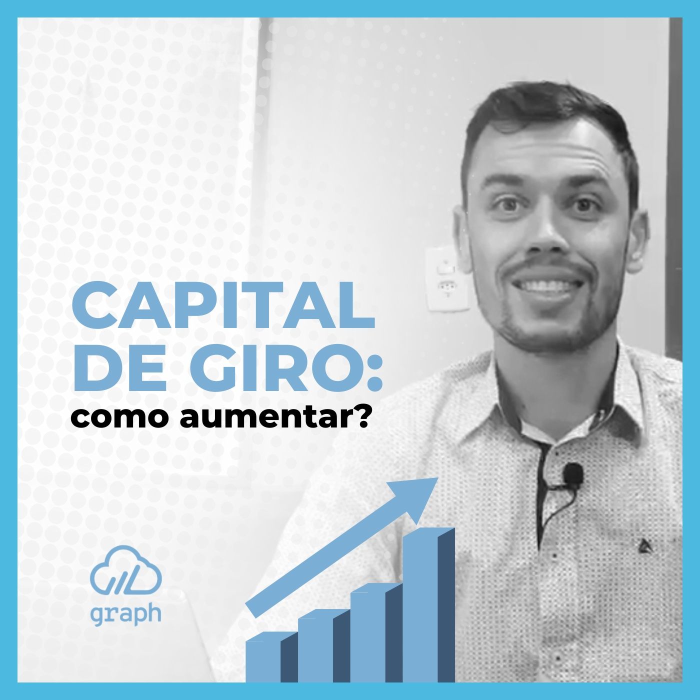 Episódio 96 - CAPITAL DE GIRO: como aumentar?
