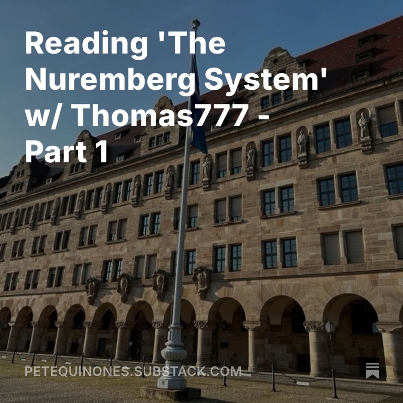 Reading 'The Nuremberg System' w/ Thomas777 - Part 1