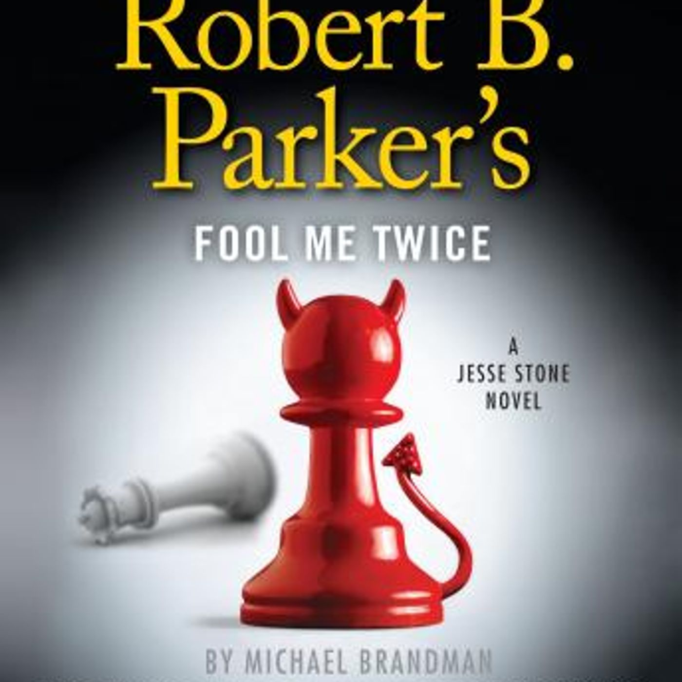Robert B. Parker's Fool Me Twice: A Jesse Stone Novel by Michael Brandman episode artwork