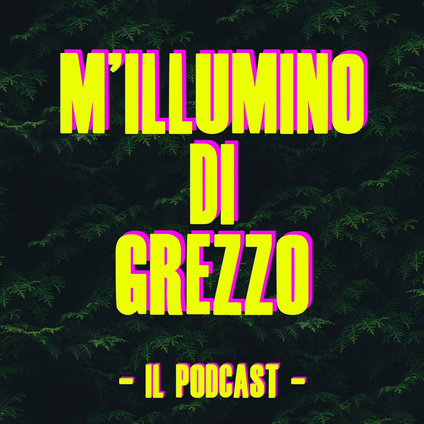 M\'Illumino di Grezzo - Il Podcast