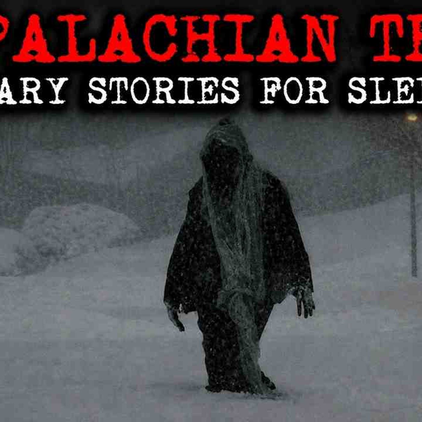 6 Real _ Creepy Appalachian Trail Stories That Will Keep you Up All Night (Episode 45) episode artwork