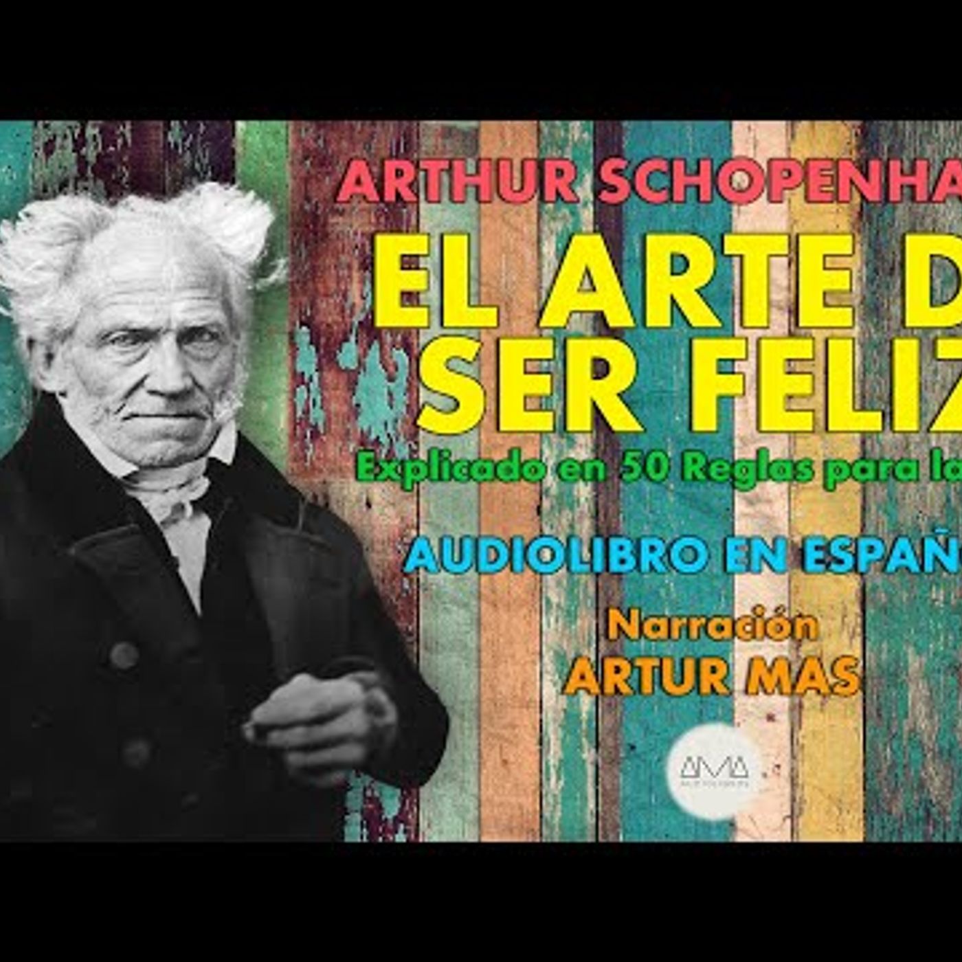 Arthur Schopenhauer - El Arte de Ser Feliz (Audiolibro Completo en Español) "Voz Real Humana" episode artwork