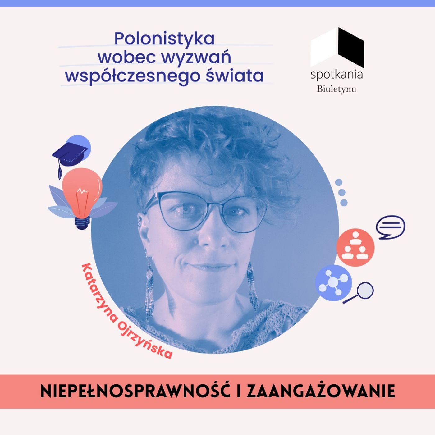 Języki, reprezentacje i przekłady. Spotkanie z dr Katarzyną Ojrzyńską. [NIEPEŁNOSPRAWNOŚĆ I ZAANGAŻOWANIE #3] episode artwork
