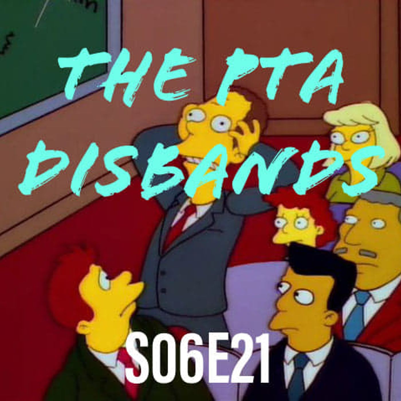 89) S06E21 (The P.T.A. Disbands) - podcast episode cover