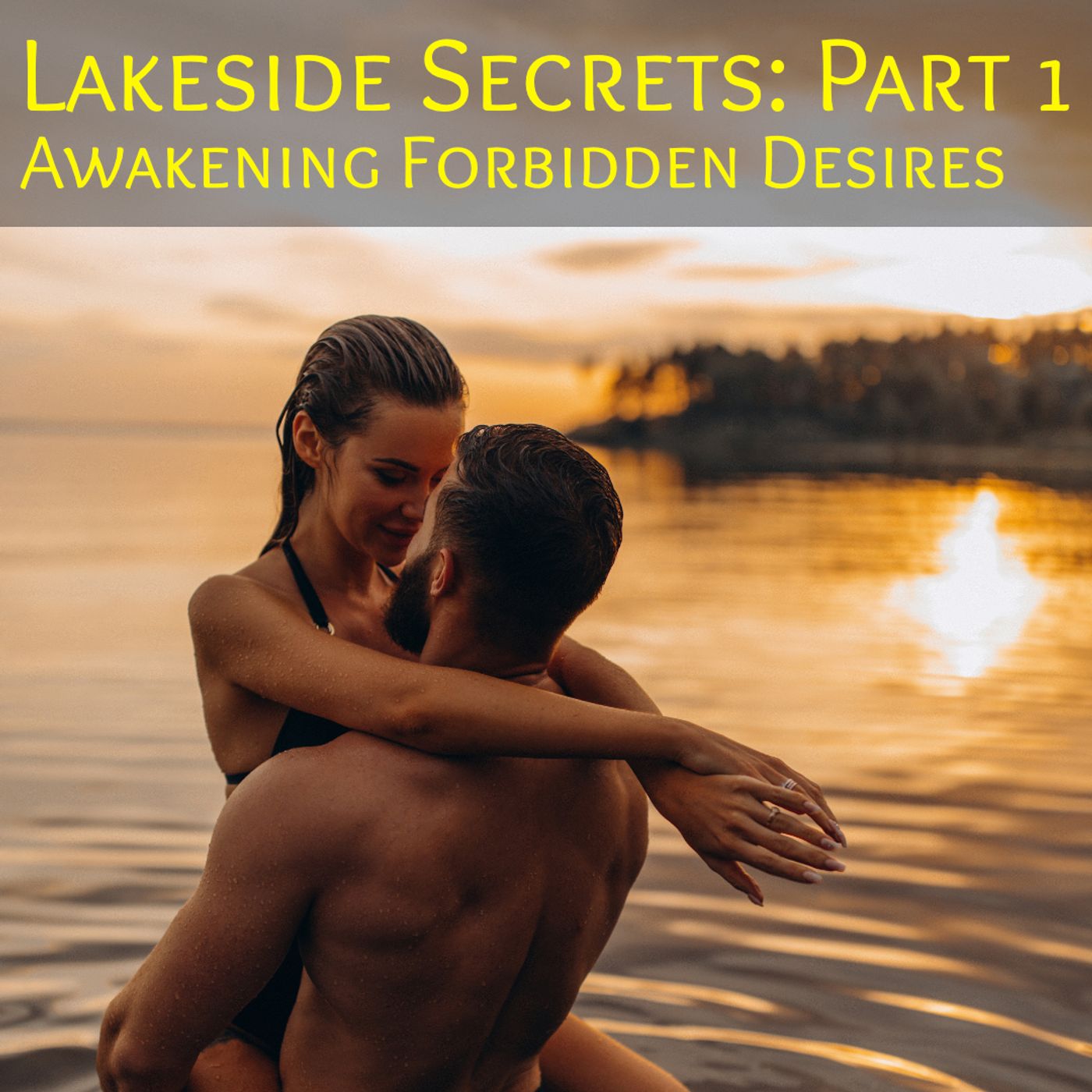 Lakeside Secrets Part 1: Awakening Taboo Desires