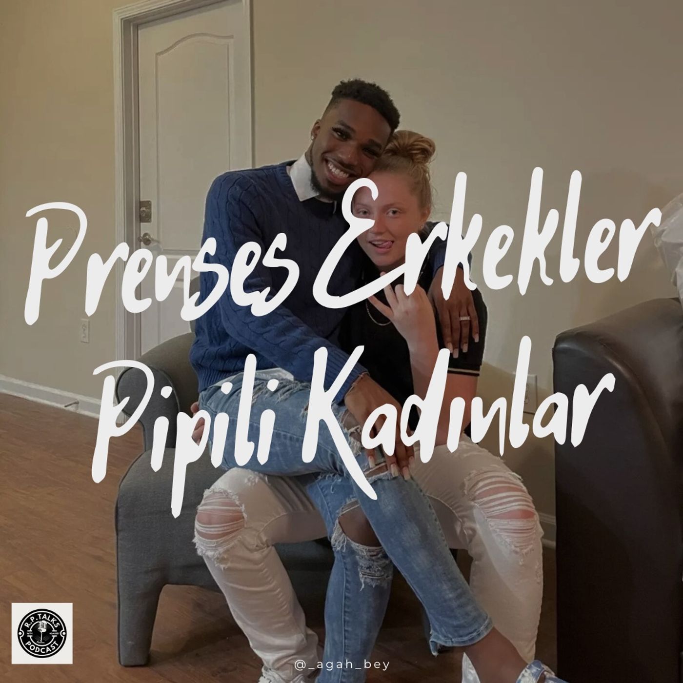 Prenses Erkekler & Pipili Kadınlar Prenses Erkekler & Pipili Kadınlar
