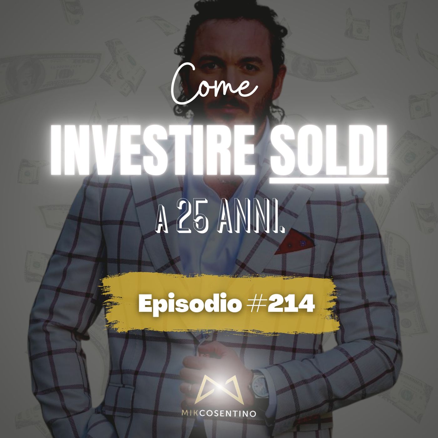 Come investire SOLDI a 25 anni (quello che non ti dicono durante la CRISI) | ep.214 episode artwork