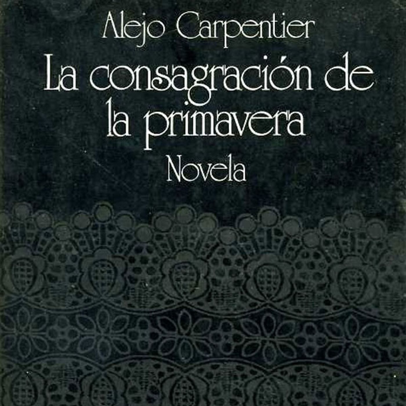 (Resumen) La consagracion de la primavera - Alejo Carpentier