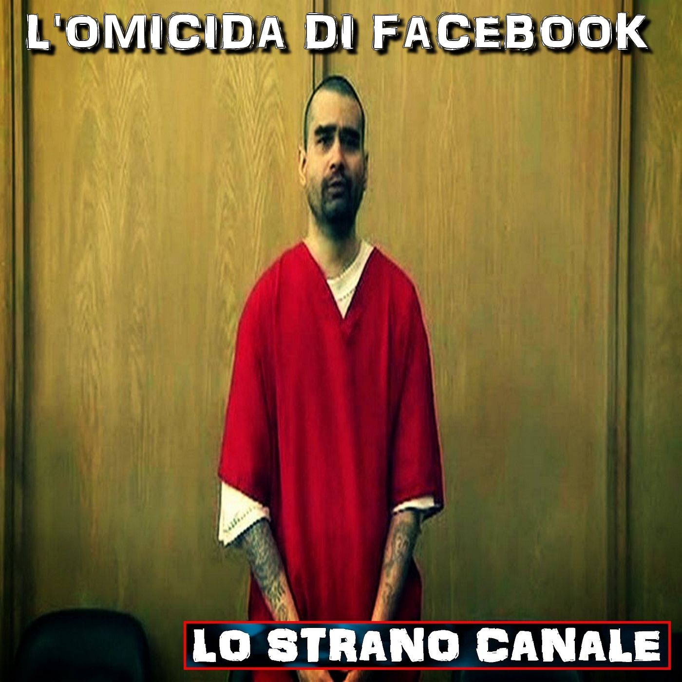 cover of episode L'OMICIDA DI FACEBOOK - Il caso di Derek Medina (Lo Strano Canale Podcast)