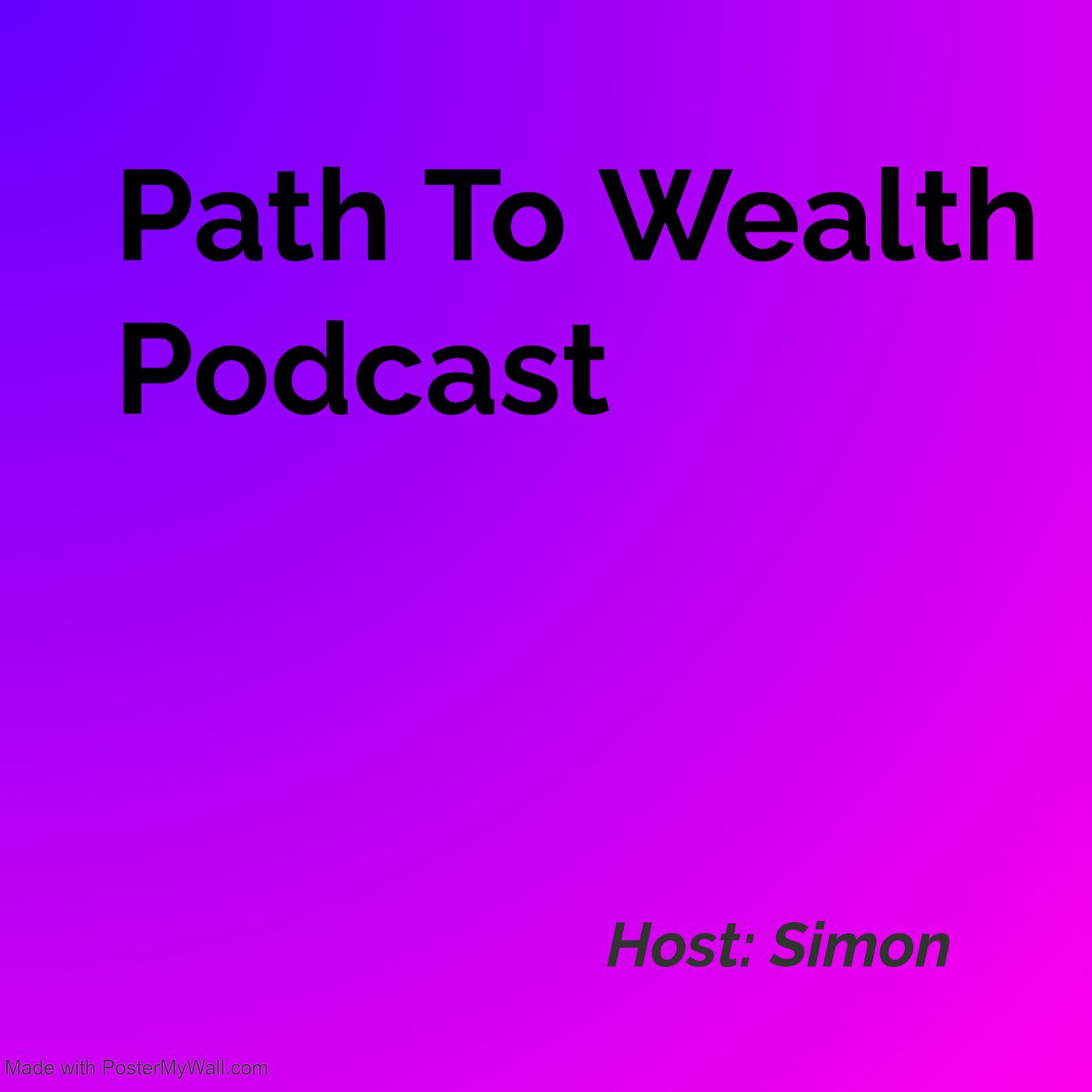 Path To Wealth Podcast podcast artwork