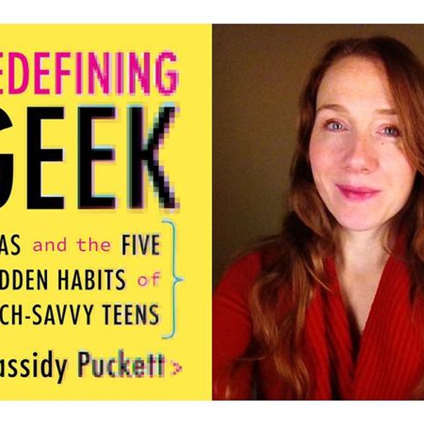 Author Cassidy Puckett discusses #RedefiningGeek on #ConversationsLIVE episode artwork
