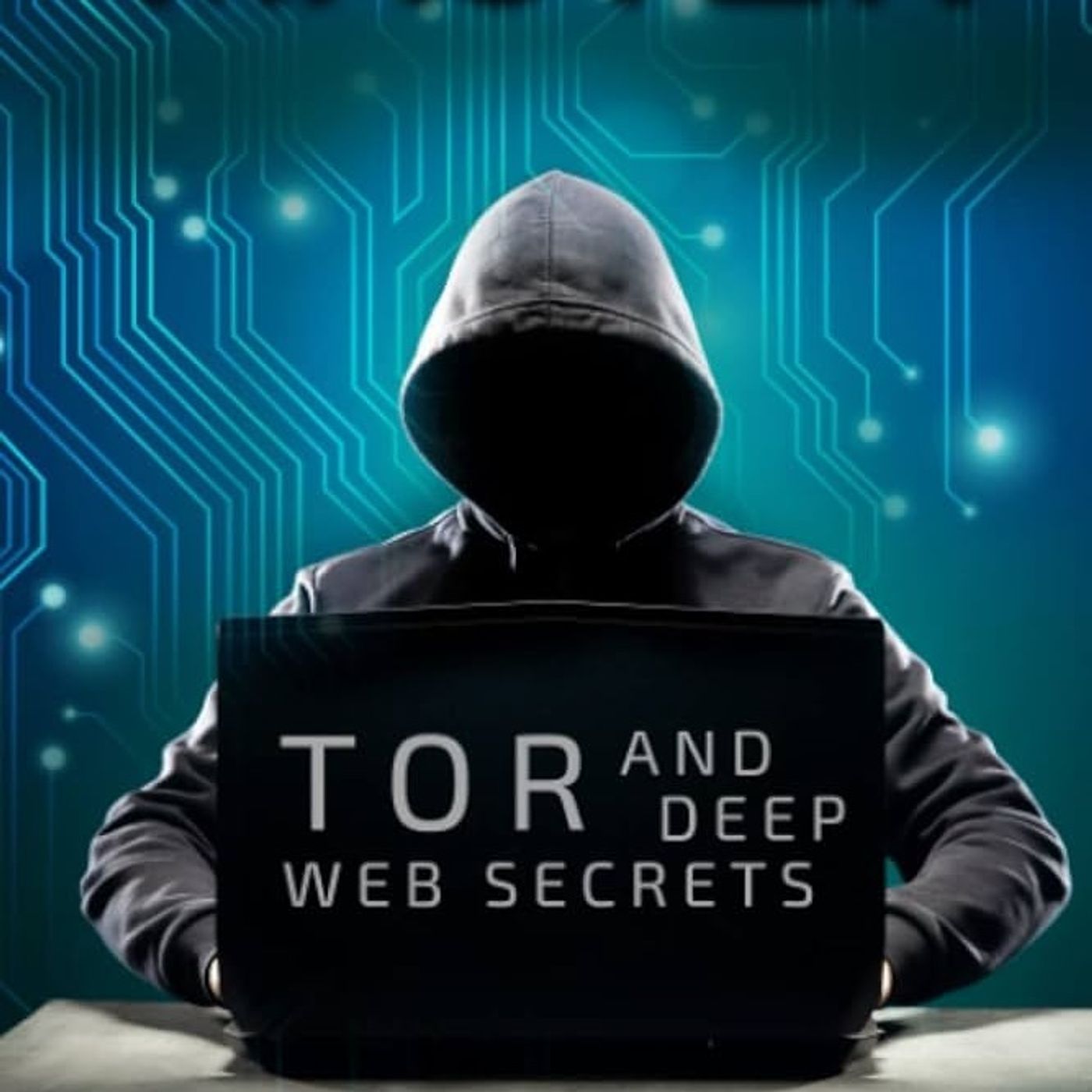 Darknet Master: Tor and Deep Web Secrets
